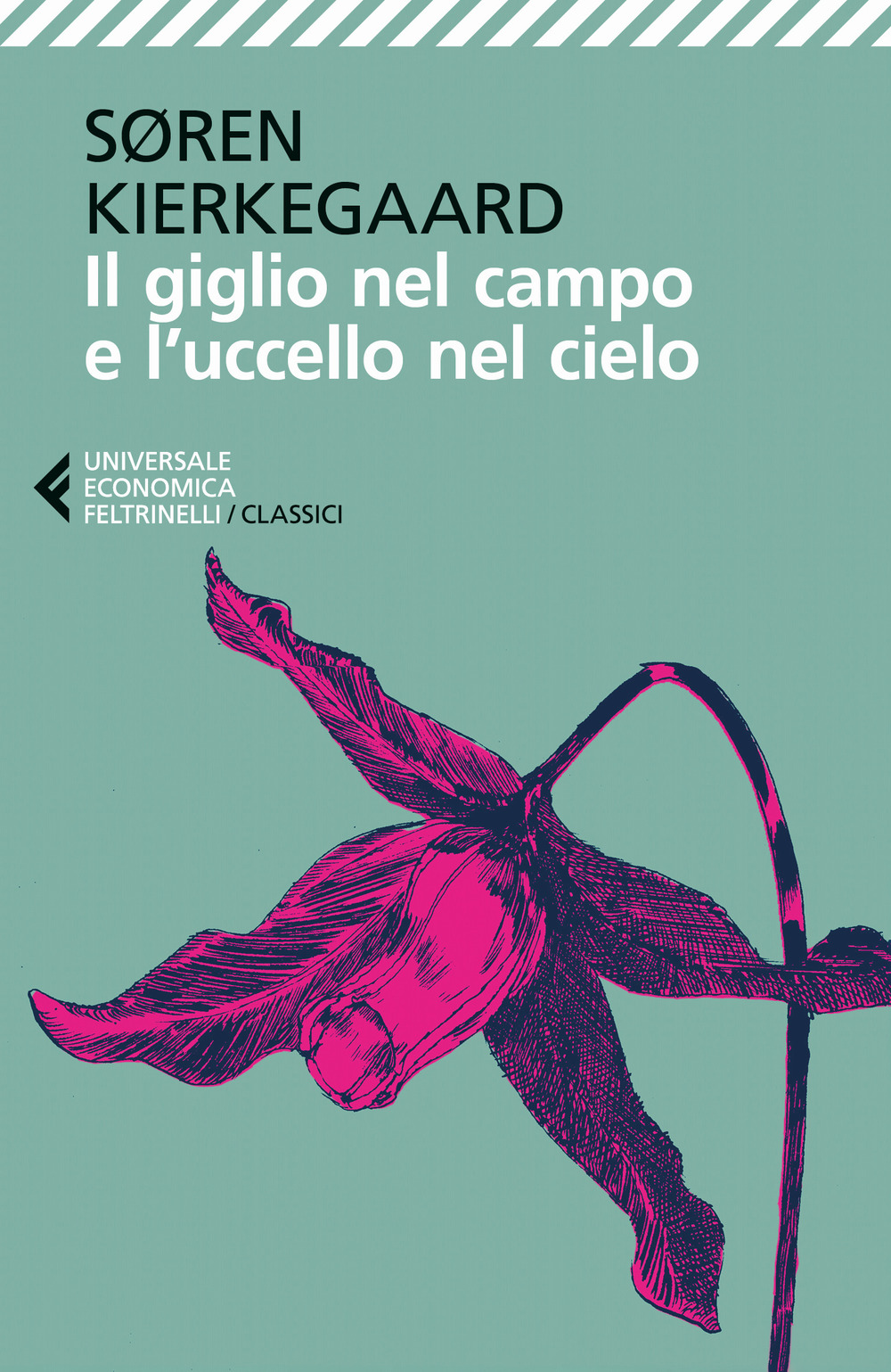 Libro giglio nel campo e l'uccello nel cielo di Søren Kierkegaard - ean 9788807904905 - Feltrinelli