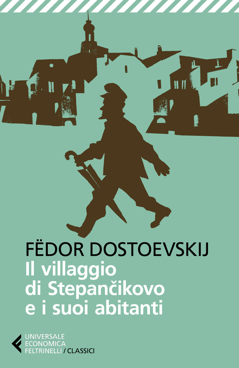 Libro villaggio di Stepàncikovo e i suoi abitanti di Fëdor Dostoevskij - ean 9788807905063 - Feltrinelli