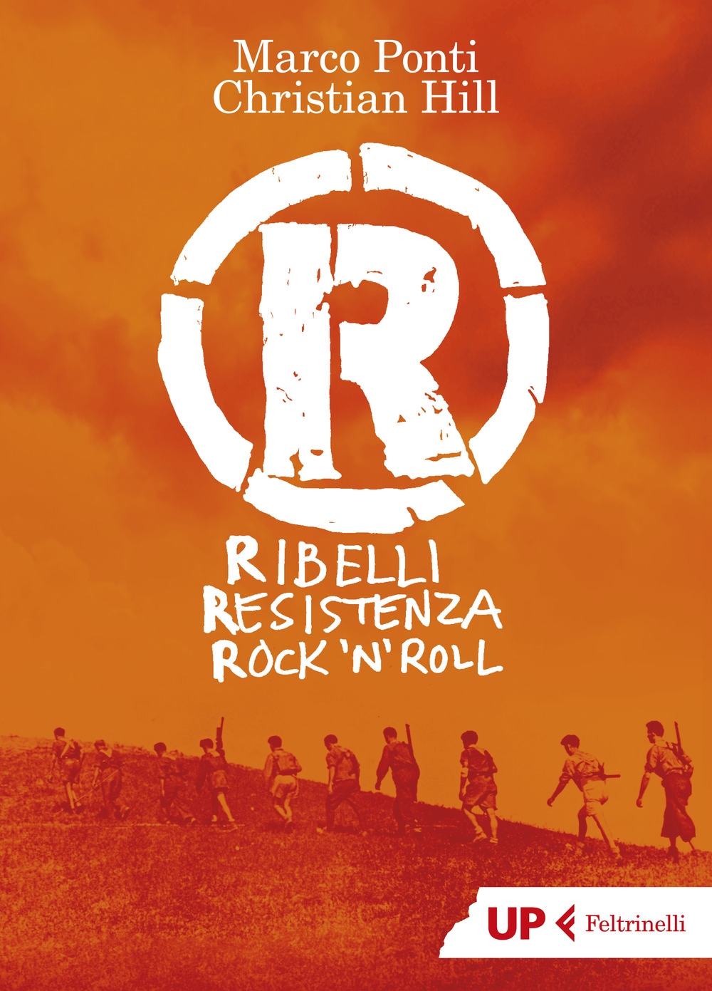 Libro R. Ribelli Resistenza Rock 'n' Roll di Marco Ponti; Christian Hill - ean 9788807910630 - Feltrinelli