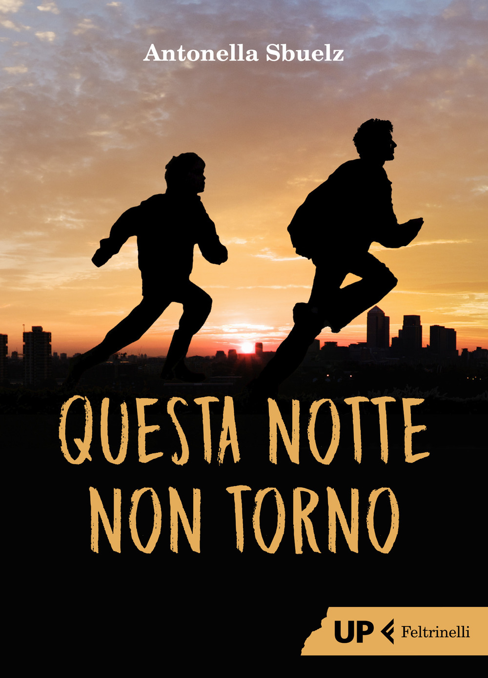Libro Questa notte non torno di Antonella Sbuelz - ean 9788807910654 - Feltrinelli