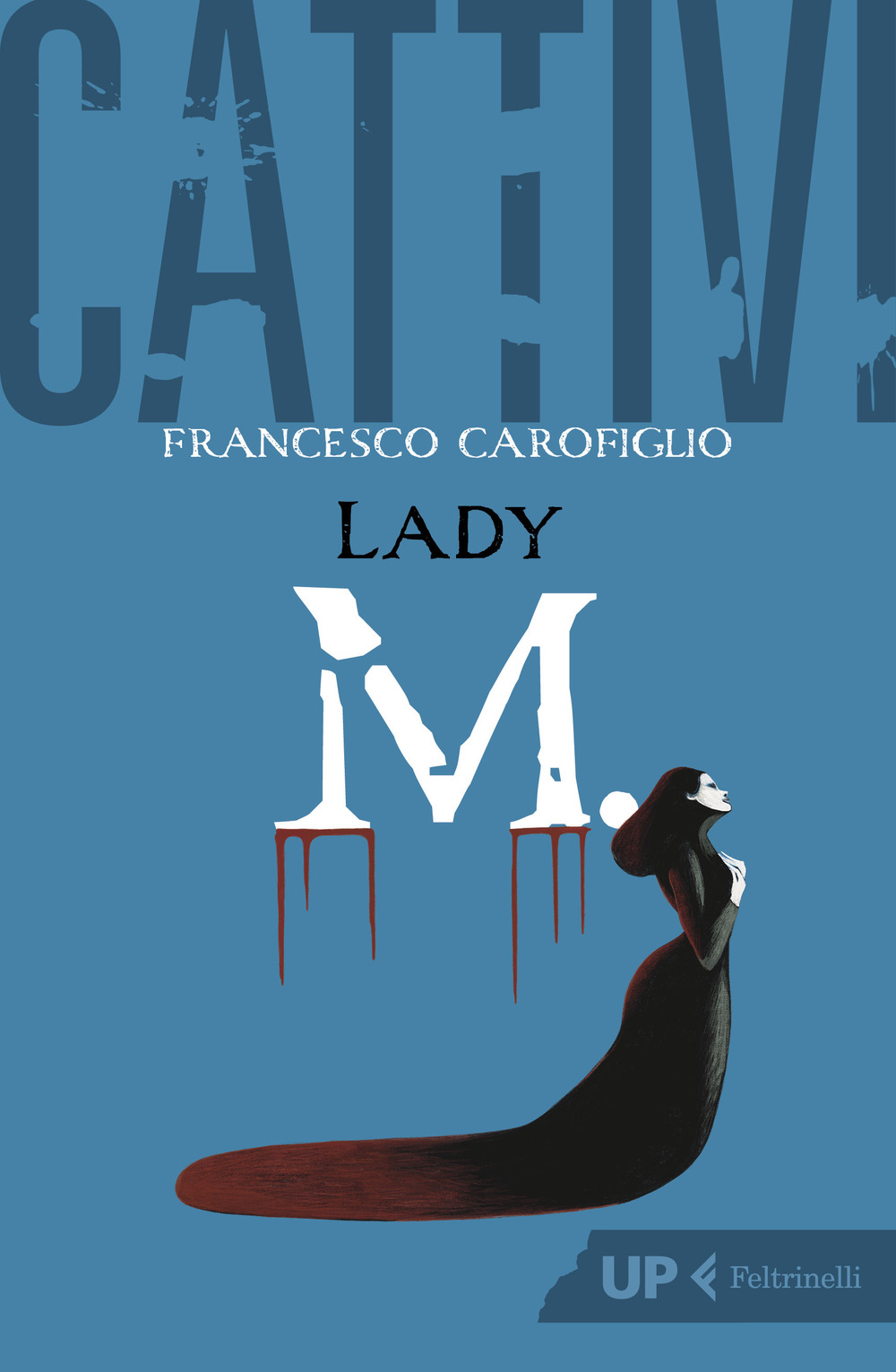 Libro Cattivi. Lady M. di Francesco Carofiglio - ean 9788807910784 - Feltrinelli
