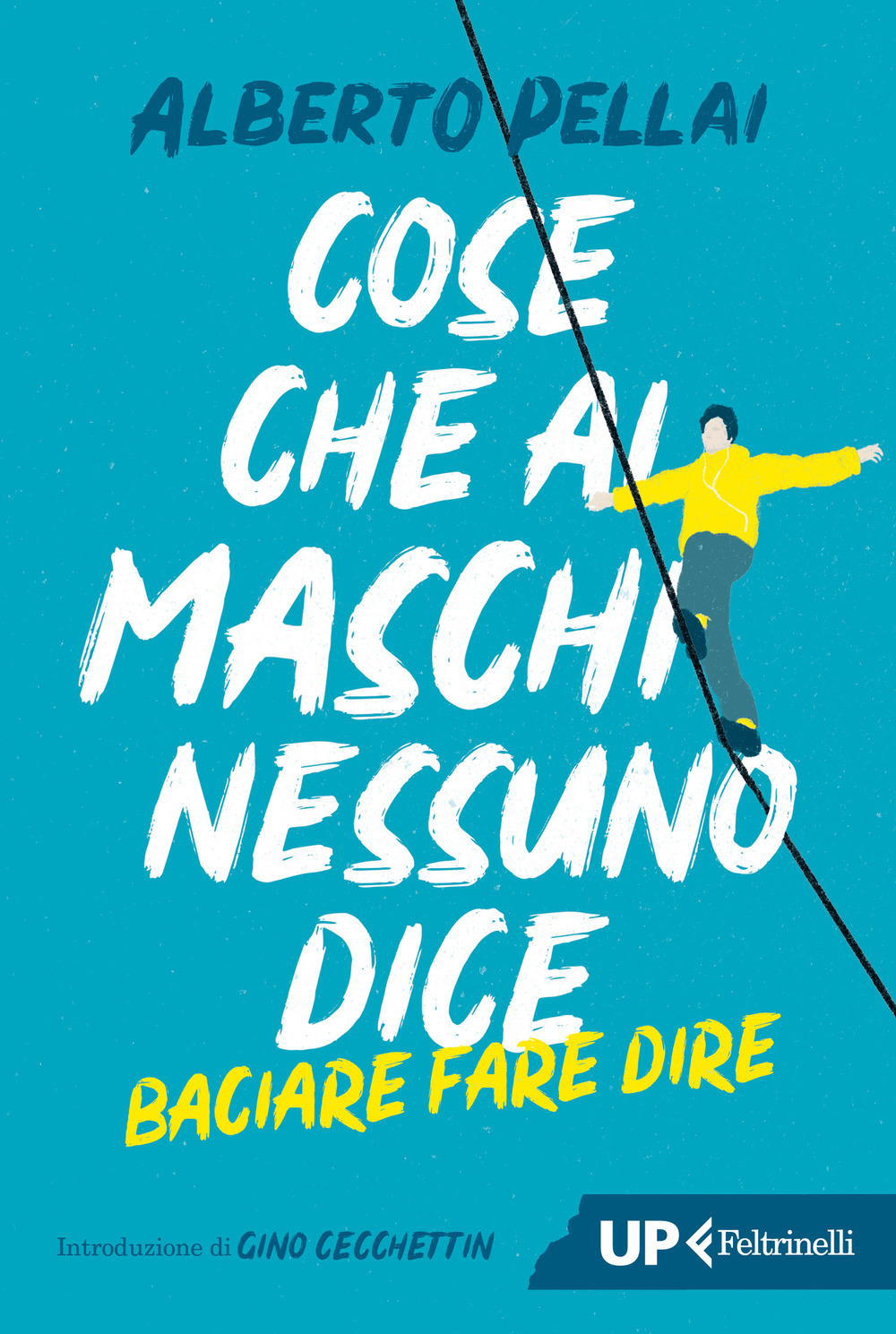 Libro Cose che ai maschi nessuno dice. Baciare fare dire di Alberto Pellai - ean 9788807910883 - Feltrinelli