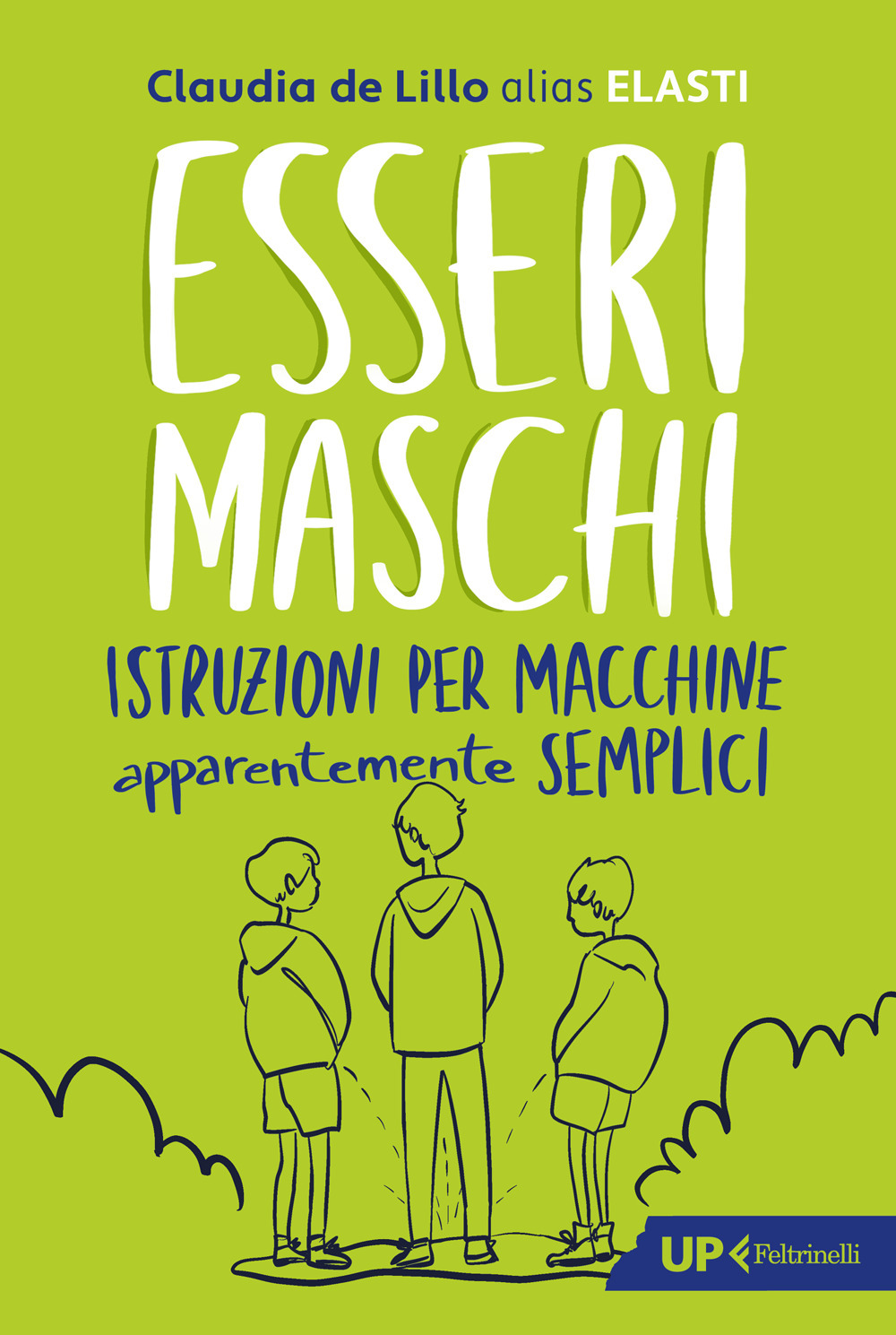 Libro Esseri maschi. Istruzioni per macchine apparentemente semplici di Claudia Elasti De Lillo - ean 9788807911040 - Feltrinelli