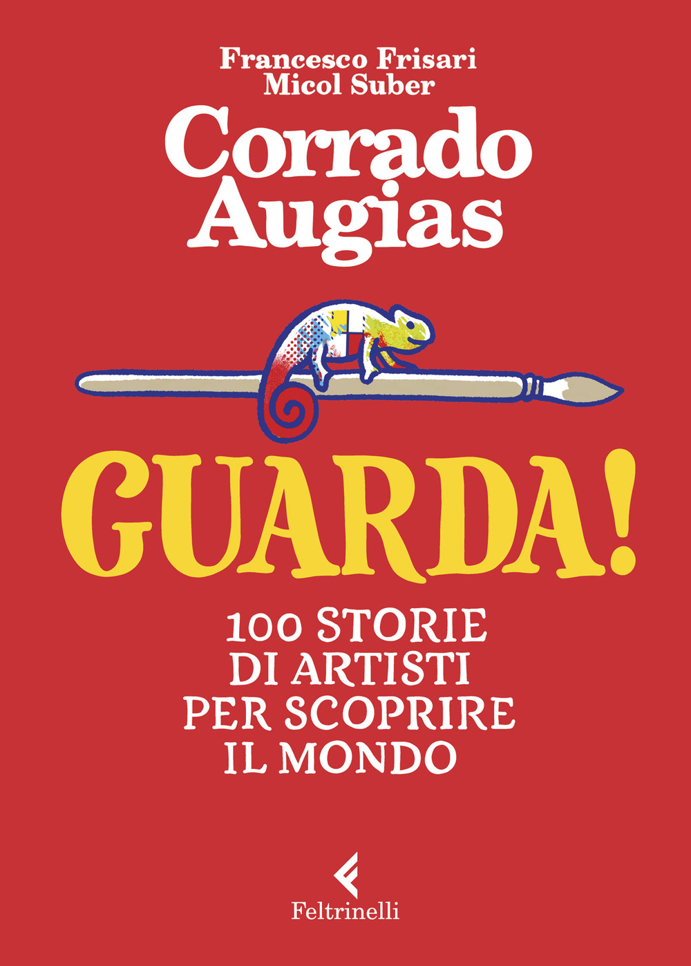 Libro Guarda! 100 storie di artisti per scoprire il mondo di Corrado Augias - ean 9788807923326 - Feltrinelli