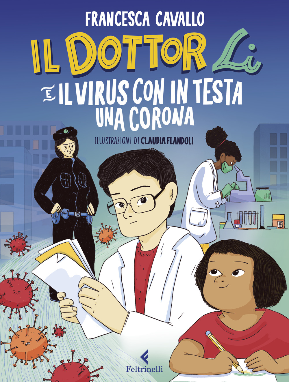 Libro dottor Li e il virus con in testa una corona di Francesca Cavallo - ean 9788807923357 - Feltrinelli