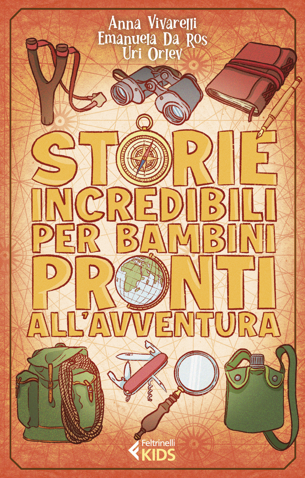 Libro Storie incredibili per bambini pronti all'avventura di Anna Vivarelli; Emanuela Da Ros; Uri Orlev - ean 9788807923753 - Feltrinelli
