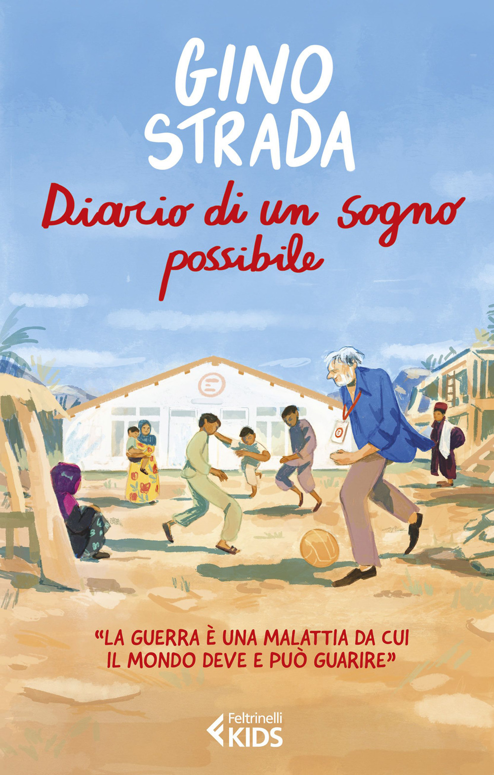Libro Diario di un sogno possibile di Gino Strada - ean 9788807923951 - Feltrinelli