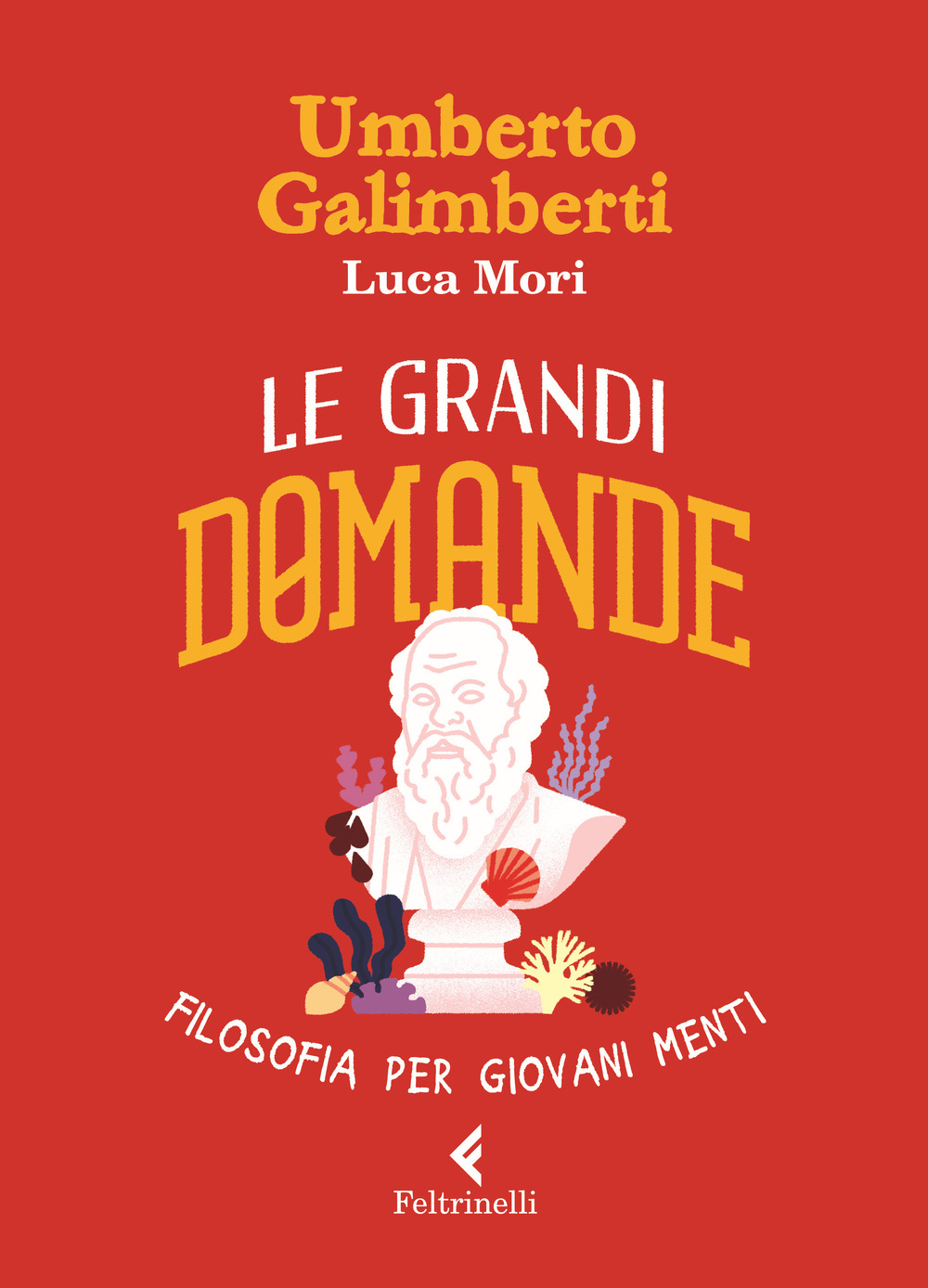 Libro grandi domande. Filosofia per giovani menti di Umberto Galimberti; Luca Mori - ean 9788807924392 - Feltrinelli