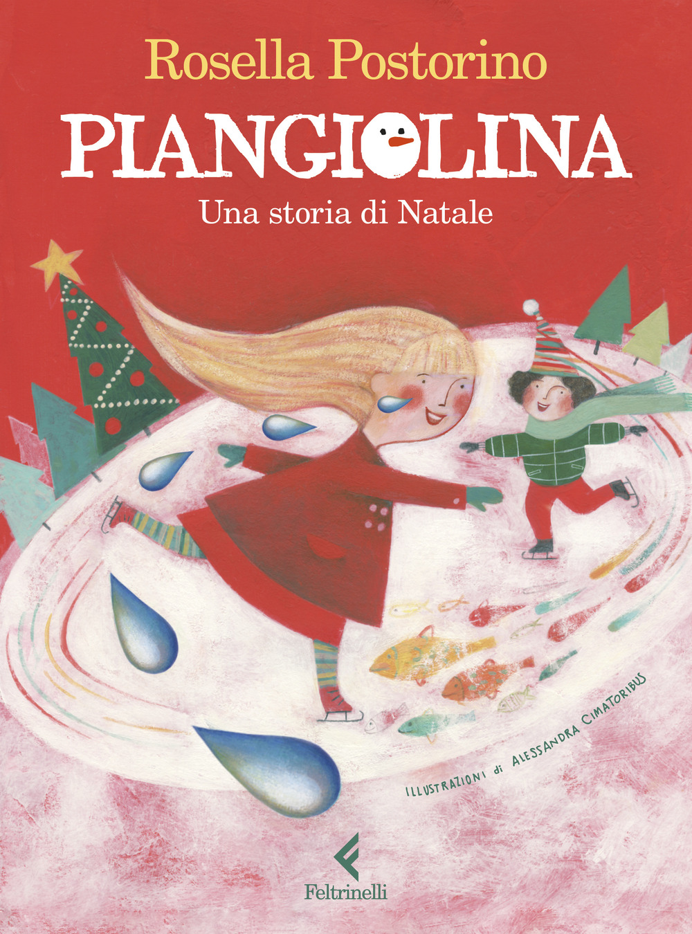 Libro Piangiolina. Una storia di Natale di Rosella Postorino - ean 9788807924590 - Feltrinelli