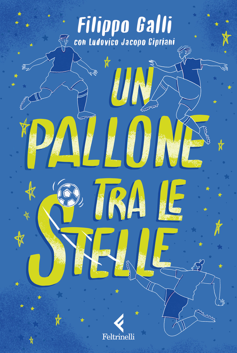 Libro pallone tra le stelle di Filippo Galli; Ludovico Jacopo Cipriani - ean 9788807924620 - Feltrinelli