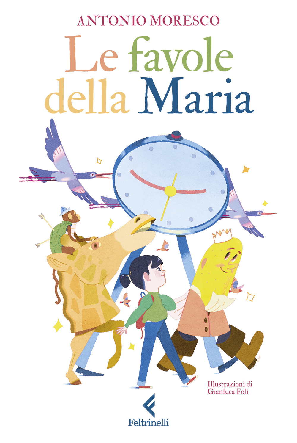 Libro favole della Maria di Antonio Moresco - ean 9788807924712 - Feltrinelli