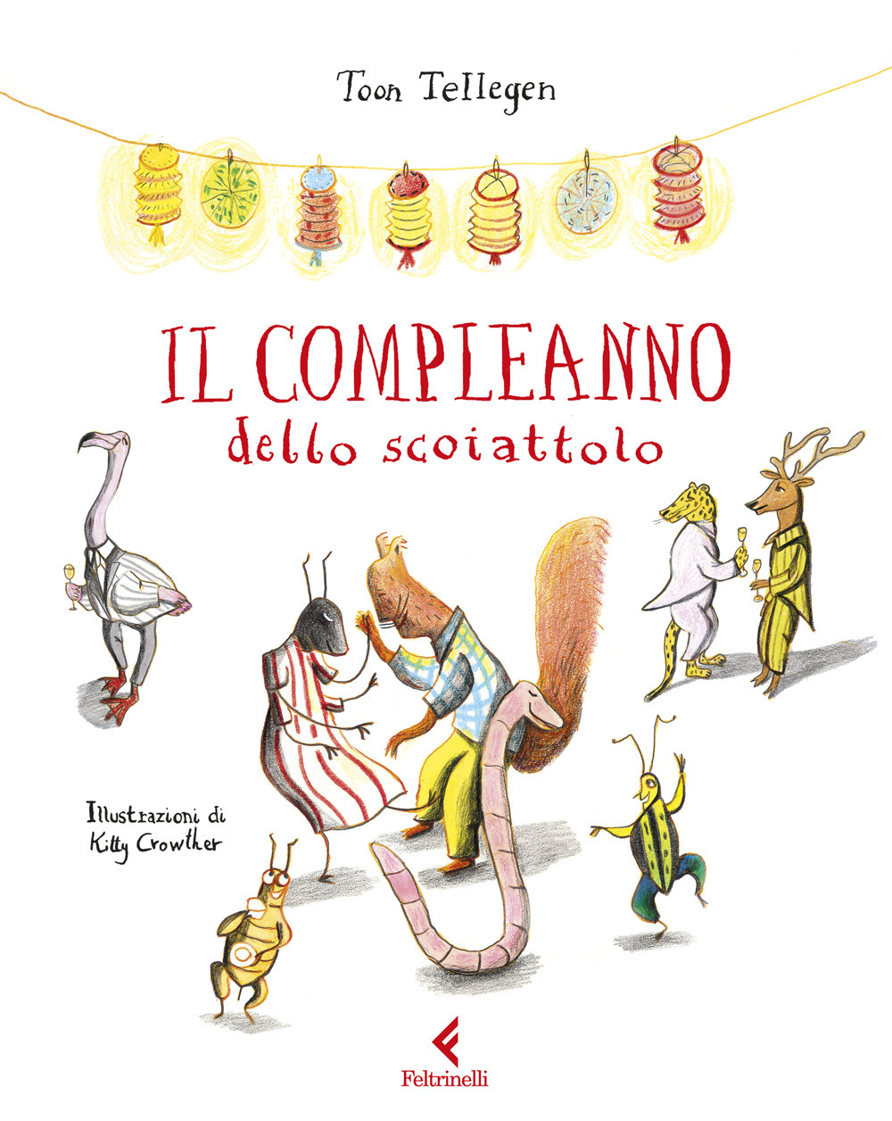 Libro compleanno dello scoiattolo di Toon Tellegen - ean 9788807924729 - Feltrinelli