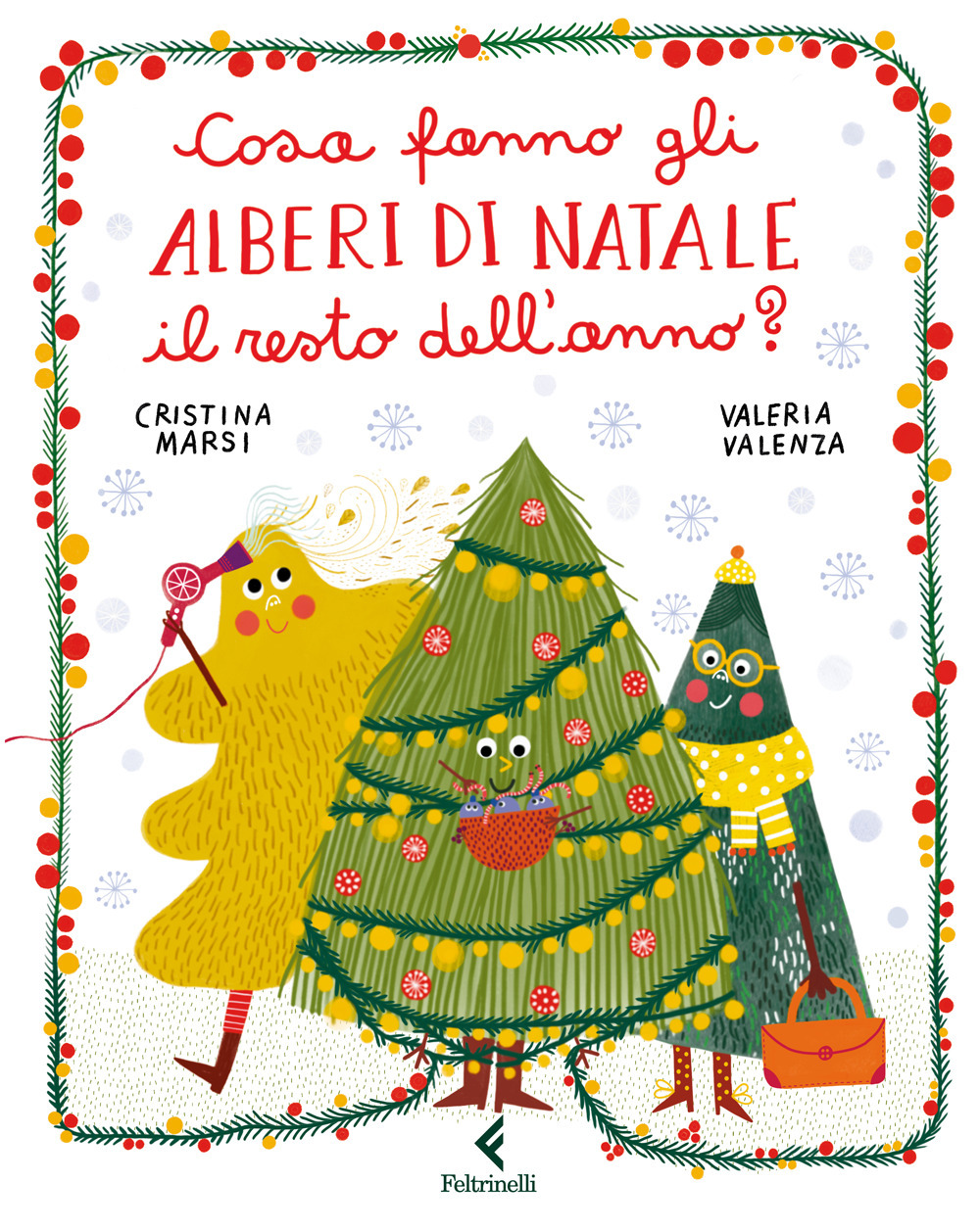 Libro Cosa fanno gli alberi di Natale il resto dell'anno? di Cristina Marsi - ean 9788807924842 - Feltrinelli