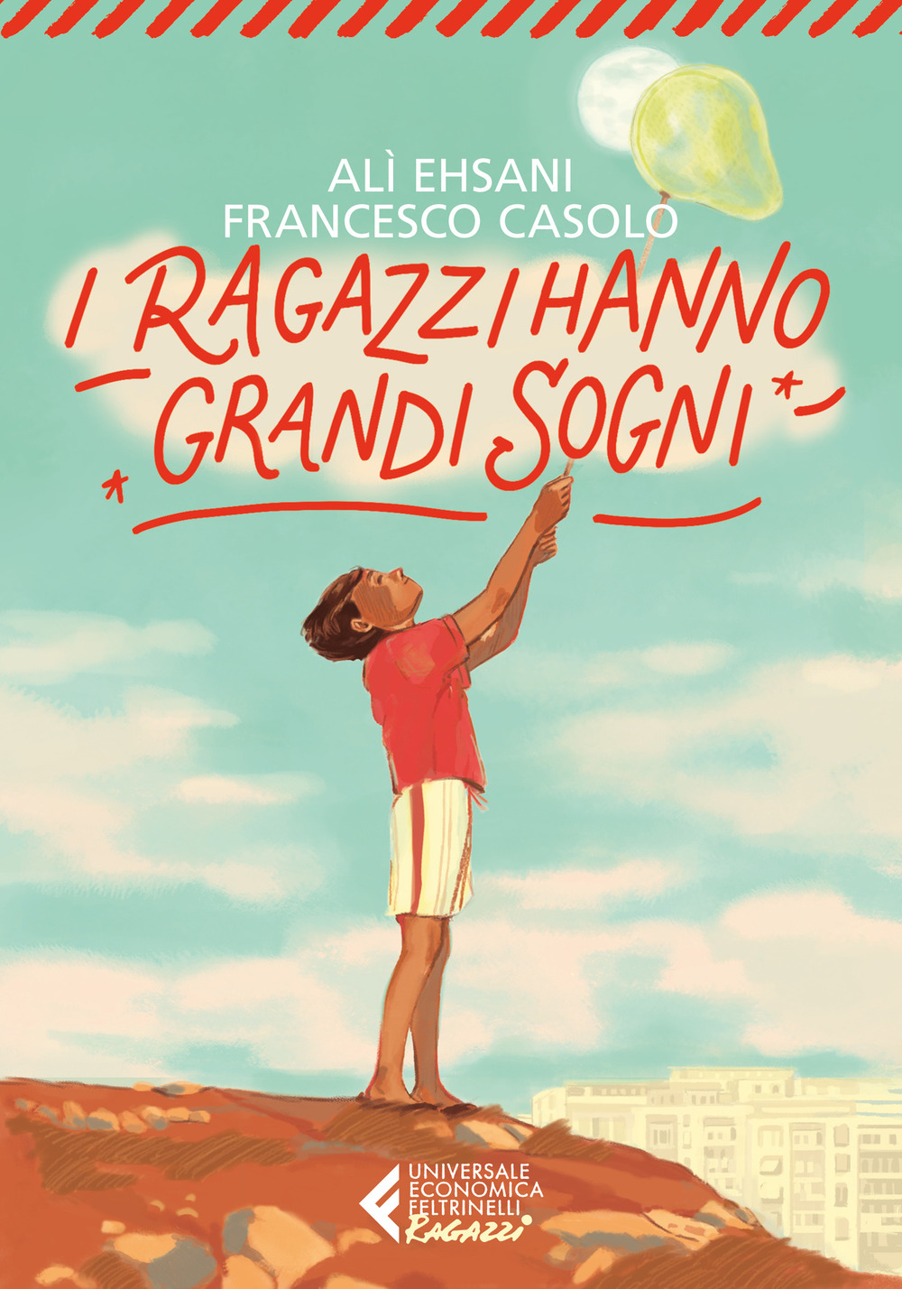 Libro ragazzi hanno grandi sogni di Alì Ehsani; Francesco Casolo - ean 9788807950728 - Feltrinelli