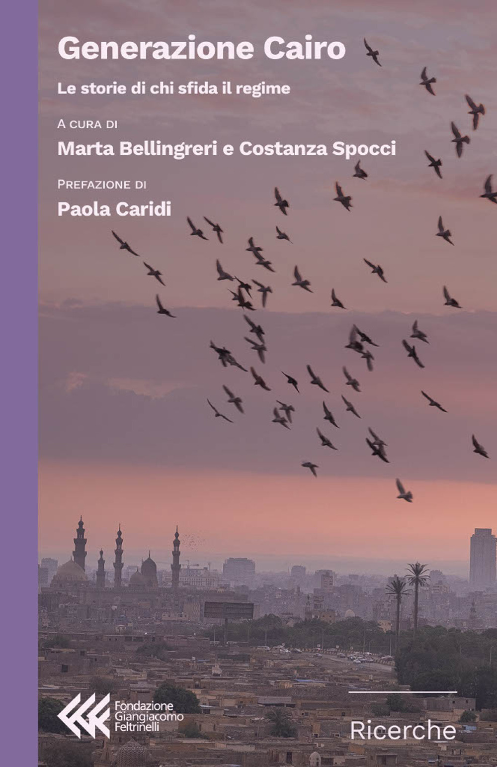 Libro Generazione Cairo. Le storie di chi sfida il regime di  - ean 9788807991035 - Feltrinelli