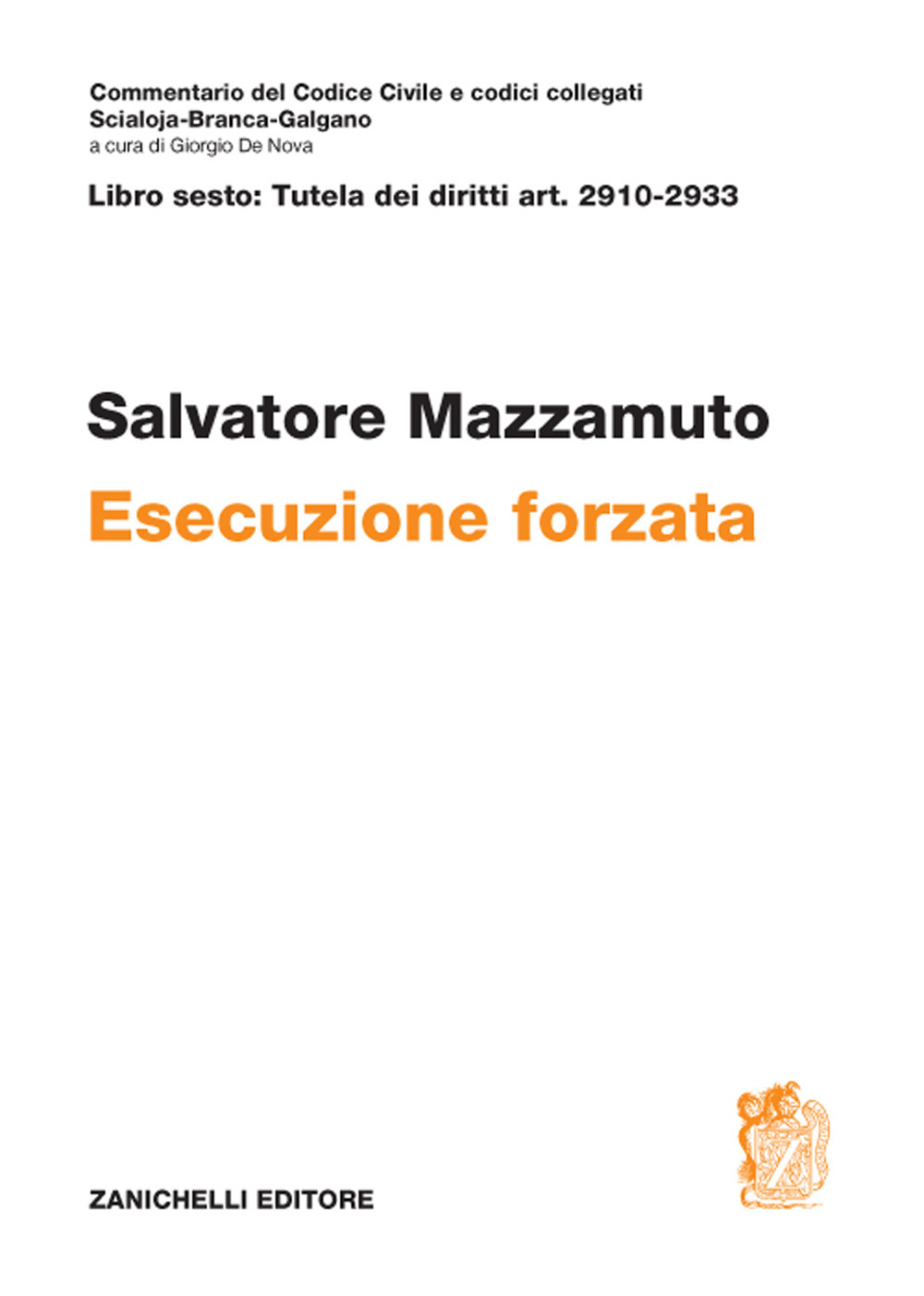 Libro Art. 2910-2933. Esecuzione forzata. Volume unico di Salvatore Mazzamuto - ean 9788808072092 - Zanichelli