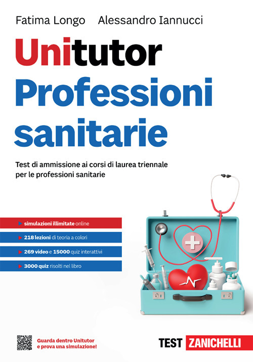Libro Unitutor Professioni sanitarie. Test di ammissione ai corsi di laurea triennale per le professioni sanitarie di Fatima Longo; Alessandro Iannucci - ean 9788808104427 - Zanichelli