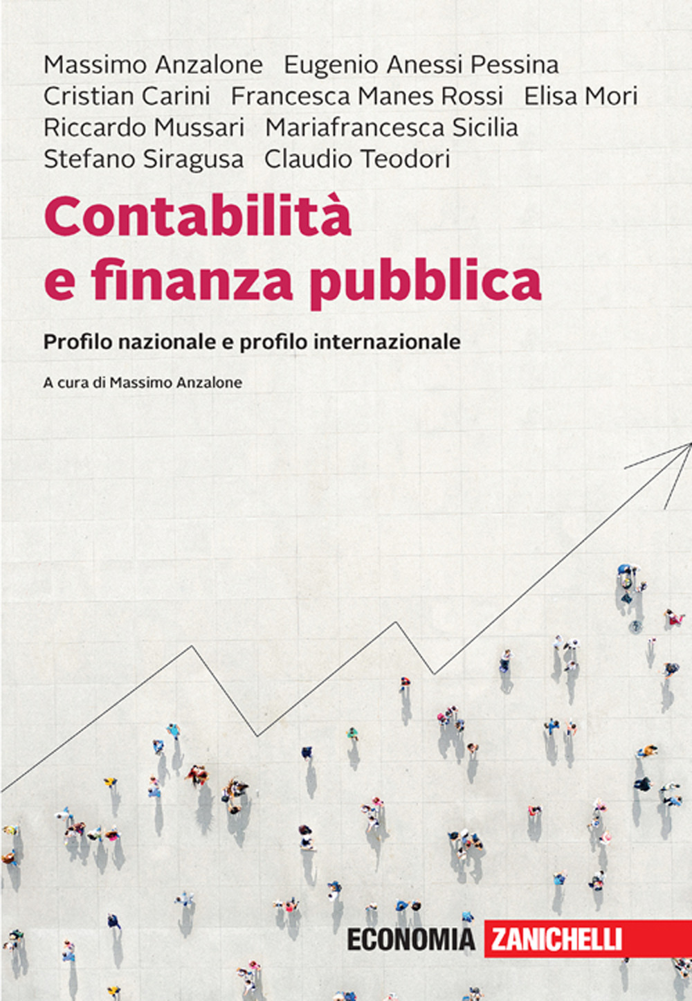 Libro Contabilità e finanza pubblica. Profilo nazionale e profilo internazionale di Massimo Anzalone; Eugenio Anessi Pessina; Cristian Carini - ean 9788808199829 - Zanichelli