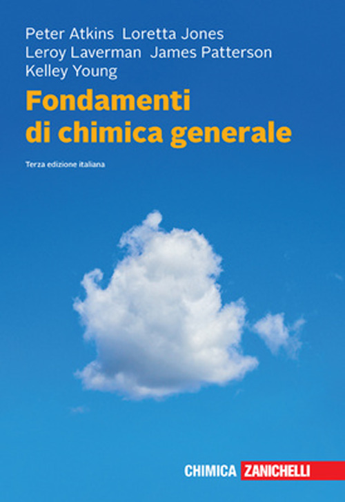 Libro Fondamenti di chimica generale di Peter William Atkins; Loretta Jones; Leroy Laverman; James Patterson - ean 9788808275417 - Zanichelli