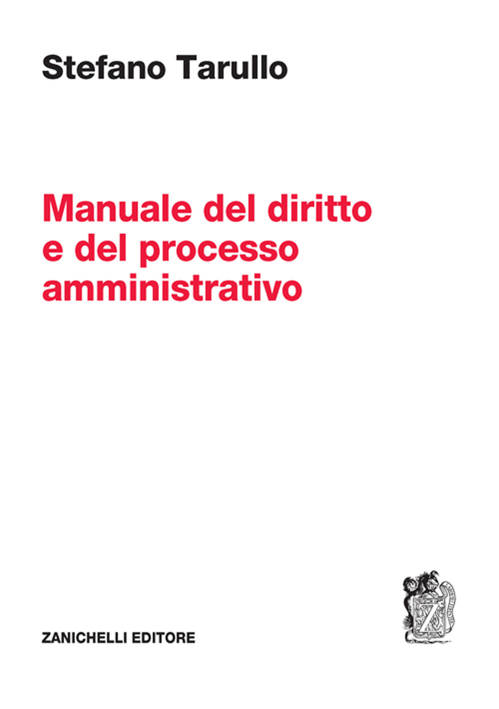 Libro Manuale del diritto e del processo amministrativo di Stefano Tarullo - ean 9788808399595 - Zanichelli