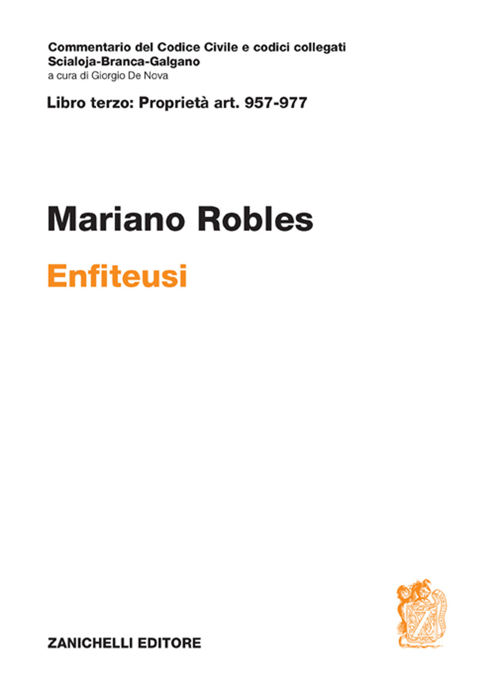 Libro Art. 957-977. Enfiteusi. Commentario del Codice Civile di Mariano Robles - ean 9788808420053 - Zanichelli