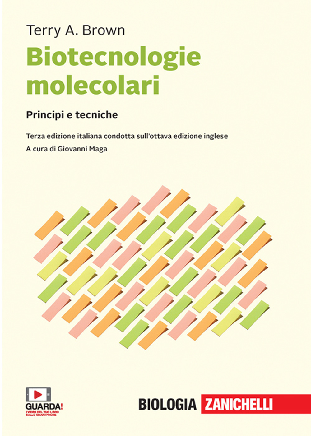Libro Biotecnologie molecolari. Principi e tecniche di Terry A. Brown - ean 9788808499912 - Zanichelli