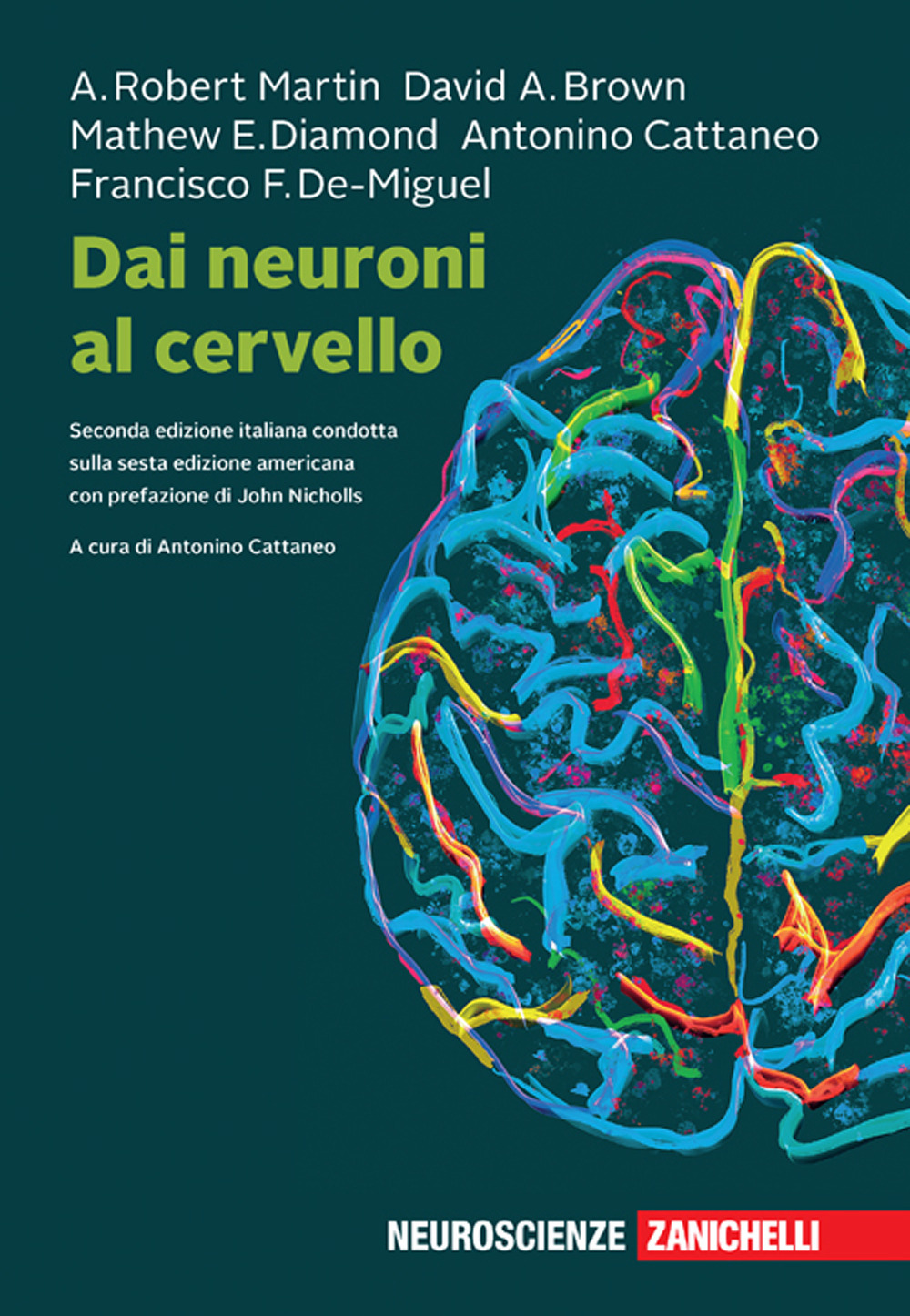 Libro Dai neuroni al cervello di A. Robert Martin; David A. Brown; Mathew E. Diamond; Antonino Cattaneo; Francisco F. De-Miguel - ean 9788808599773 - Zanichelli