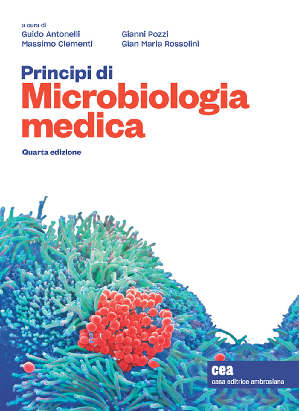 Libro Principi di microbiologia medica di Guido Antonelli; Massimo Clementi; Gianni Pozzi - ean 9788808699817 - CEA
