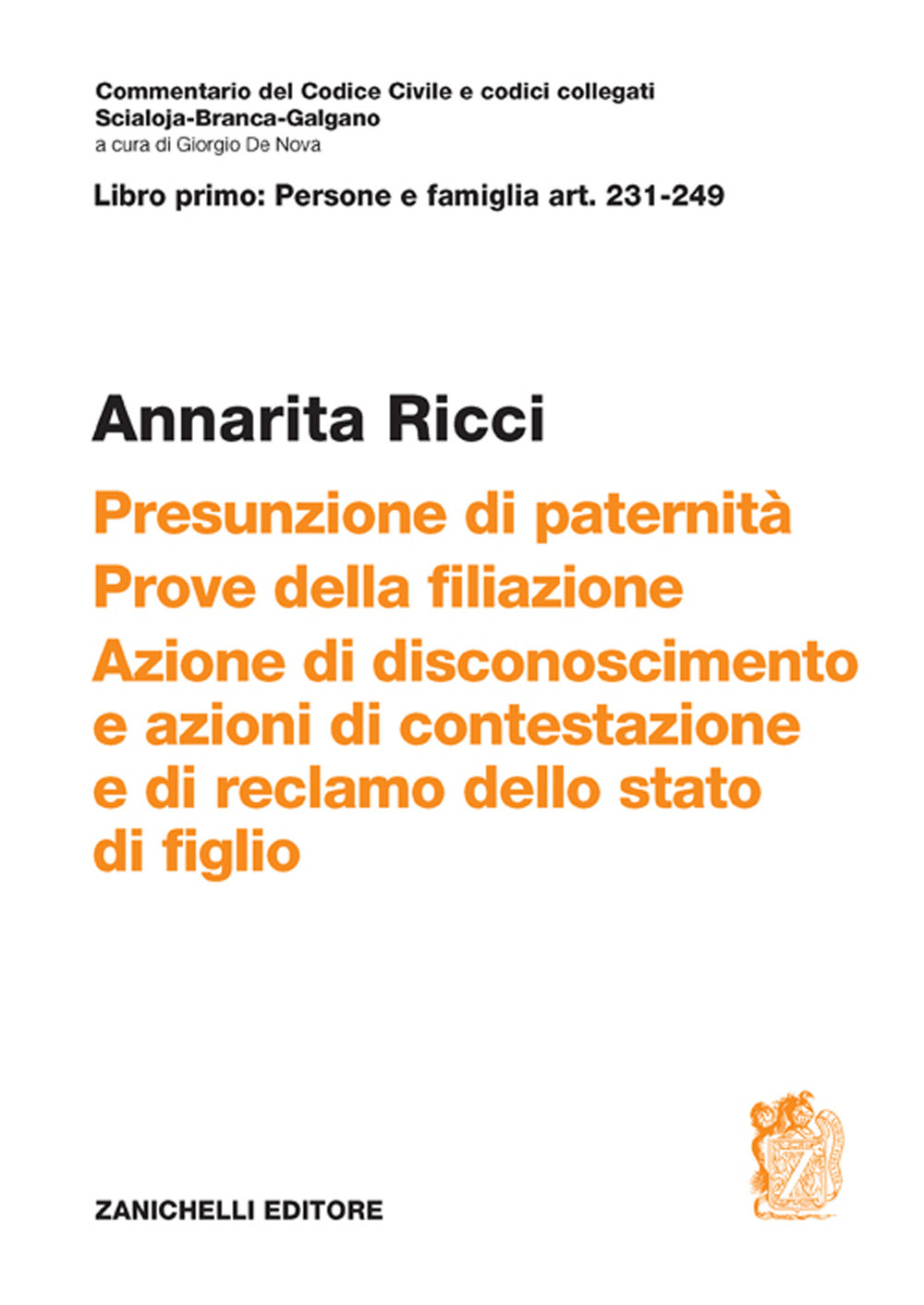 Libro Art. 231-249. Presunzione di paternità. Prove della filiazione. Azione di disconoscimento e azioni di contestazione e di reclamo dello stato di figlio di Annarita Ricci - ean 9788808721006 - Zanichelli