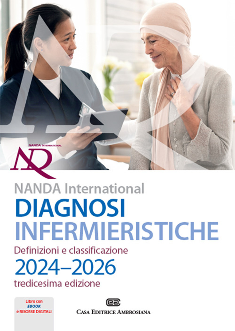 Libro Diagnosi infermieristiche. Definizioni e classificazioni 2024-2026. NANDA international di T. Heather Herdman; Shigemi Kamitsuru - ean 9788808780096 - CEA