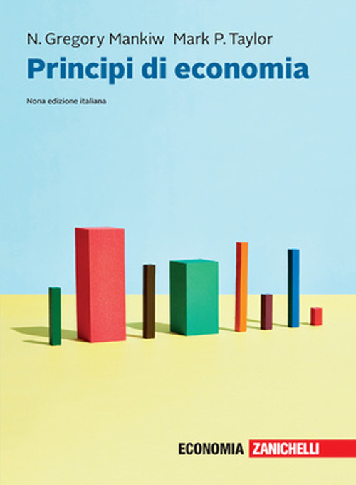 Libro Principi di economia di N. Gregory Mankiw; Mark P. Taylor - ean 9788808799401 - Zanichelli