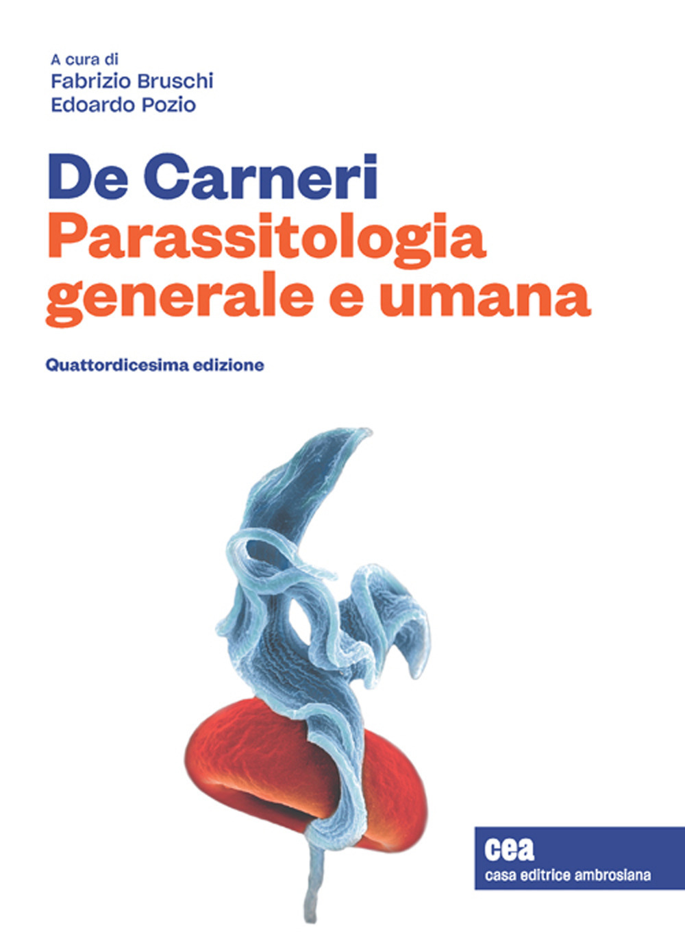 Libro De Carneri. Parassitologia generale e umana di Fabrizio Bruschi; Edoardo Pozio - ean 9788808899828 - CEA