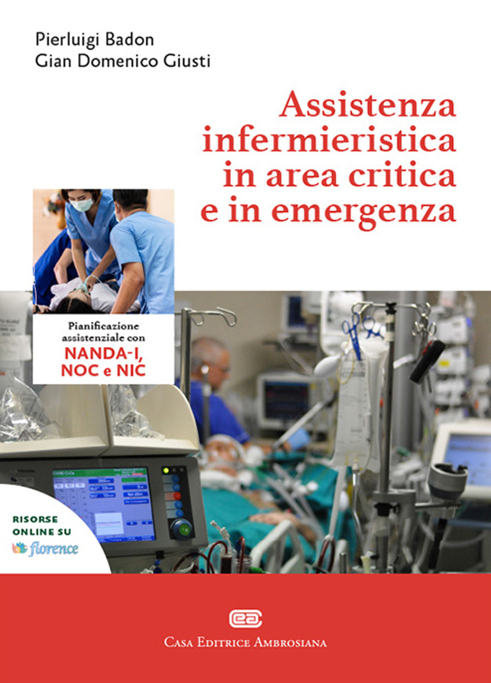Libro Assistenza infermieristica in area critica e in emergenza di Pierluigi Badon; Giusti Gian Domenico - ean 9788808980076 - CEA