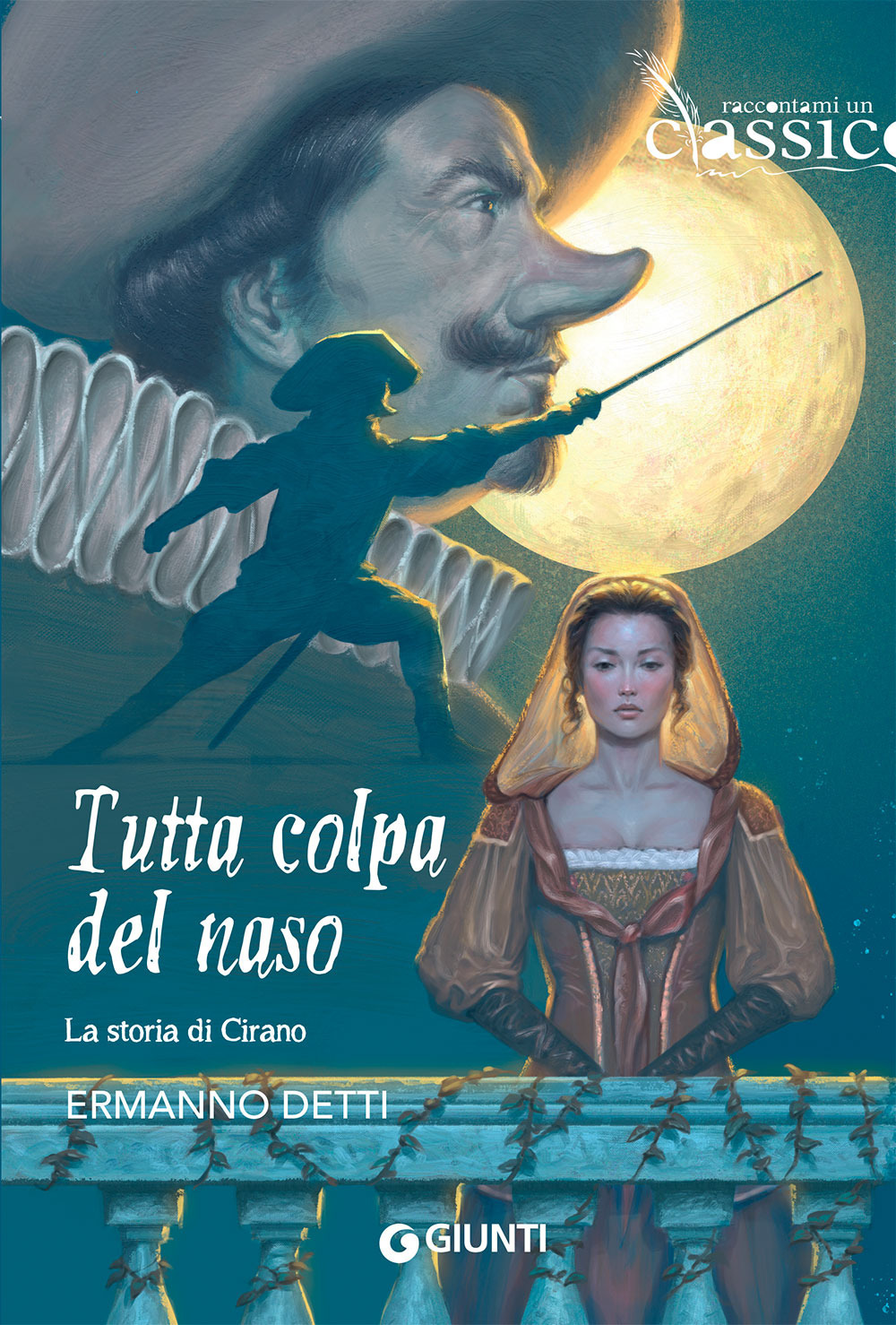 Libro Tutta colpa del naso. La storia di Cirano di Ermanno Detti - ean 9788809839625 - Giunti Editore