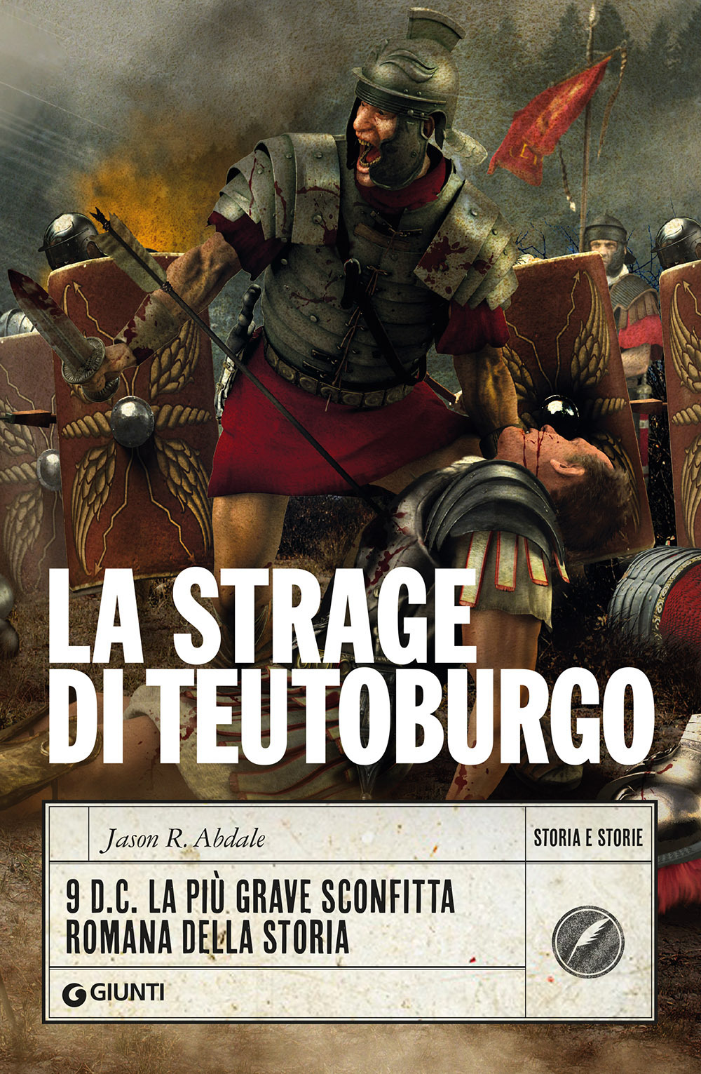 Libro strage di Teutoburgo. 9 d.C. La più grave sconfitta romana della storia di Jason R. Abdale - ean 9788809860155 - Giunti Editore