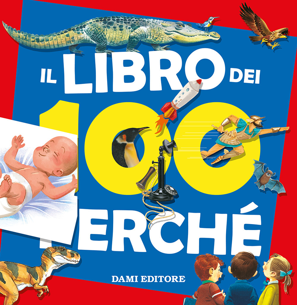 Libro libro dei 100 perché di Tony Wolf; Matteo Lupatelli - ean 9788809880139 - Dami Editore