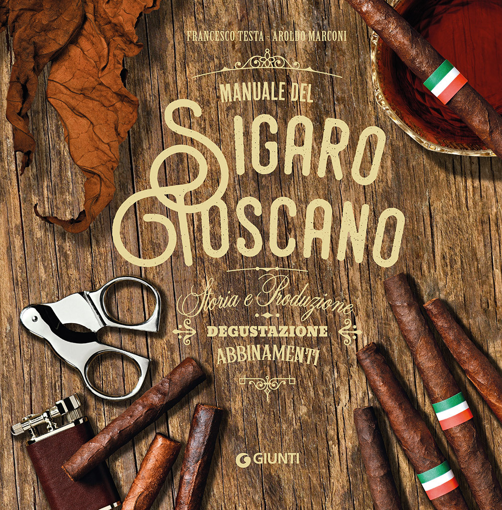 Libro Manuale del sigaro toscano di Francesco Testa; Aroldo Marconi - ean 9788809880580 - Giunti Editore