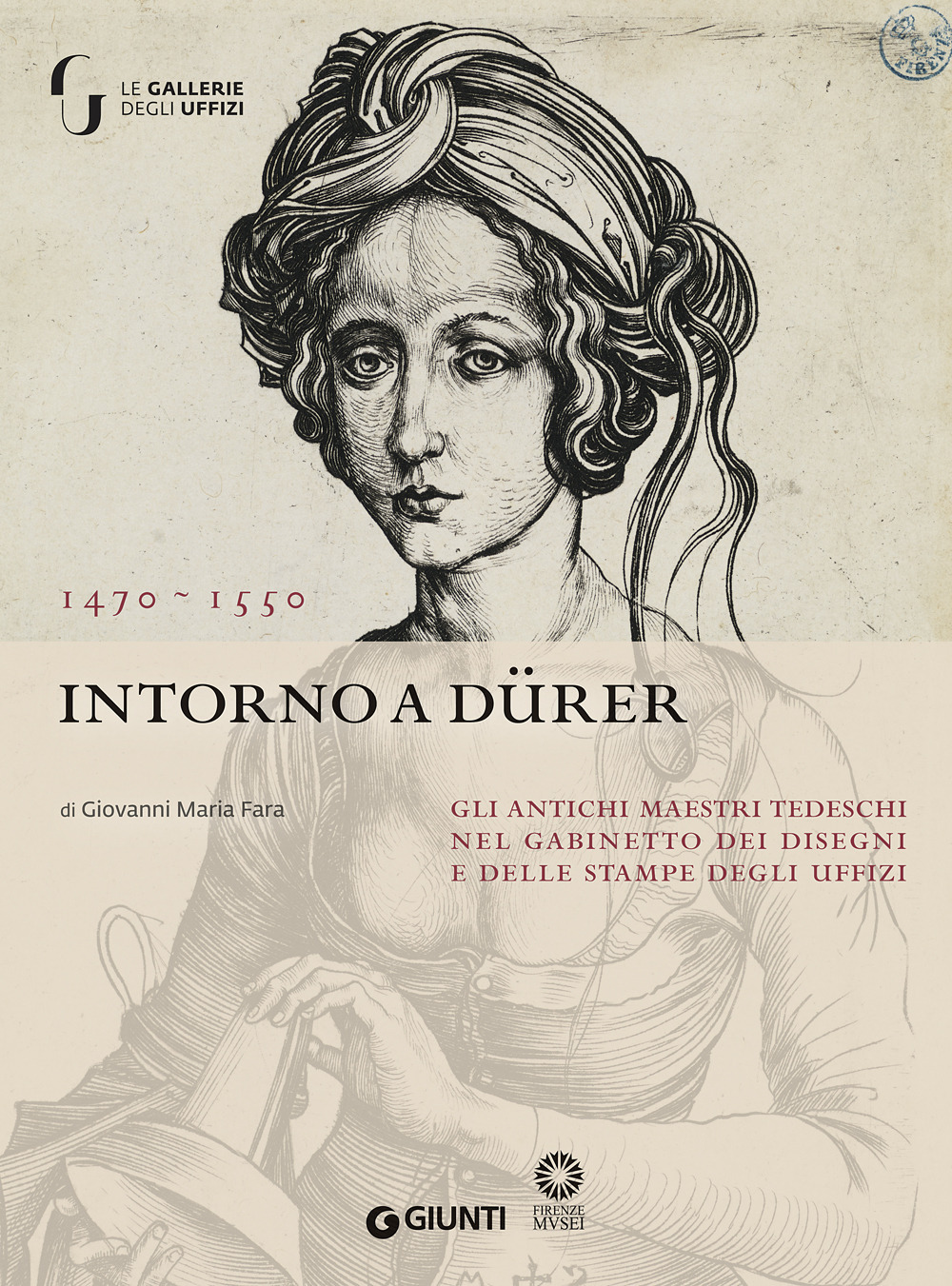 Libro Intorno a Dürer. Gli antichi maestri tedeschi nella collezione del Gabinetto dei Disegni e delle Stampe degl Uffizi di  - ean 9788809880689 - Giunti Editore
