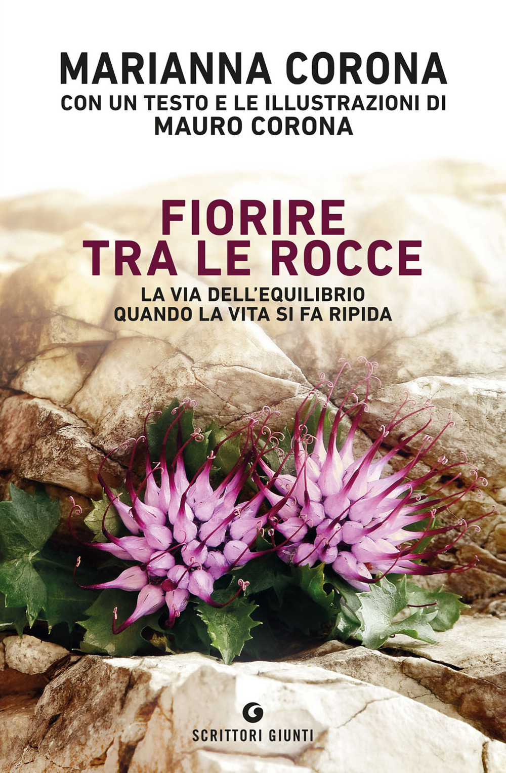 Libro Fiorire tra le rocce. La via dell'equilibrio quando la vita si fa ripida di Marianna Corona - ean 9788809881273 - Giunti Editore