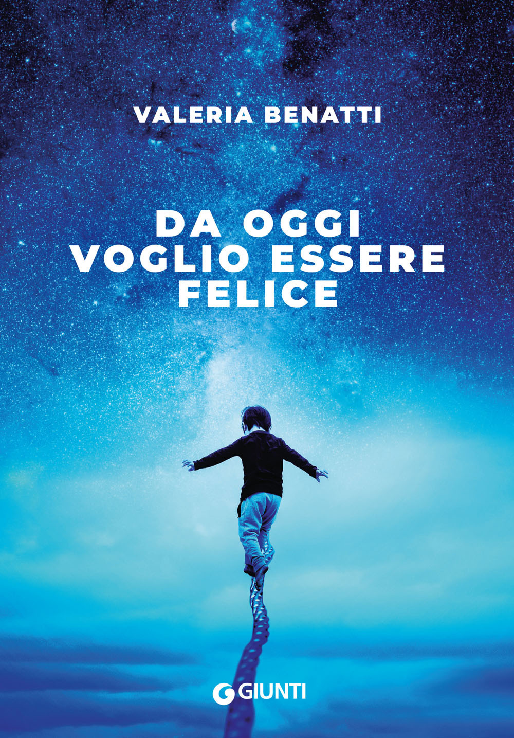 Libro Da oggi voglio essere felice di Valeria Benatti - ean 9788809882720 - Giunti Editore