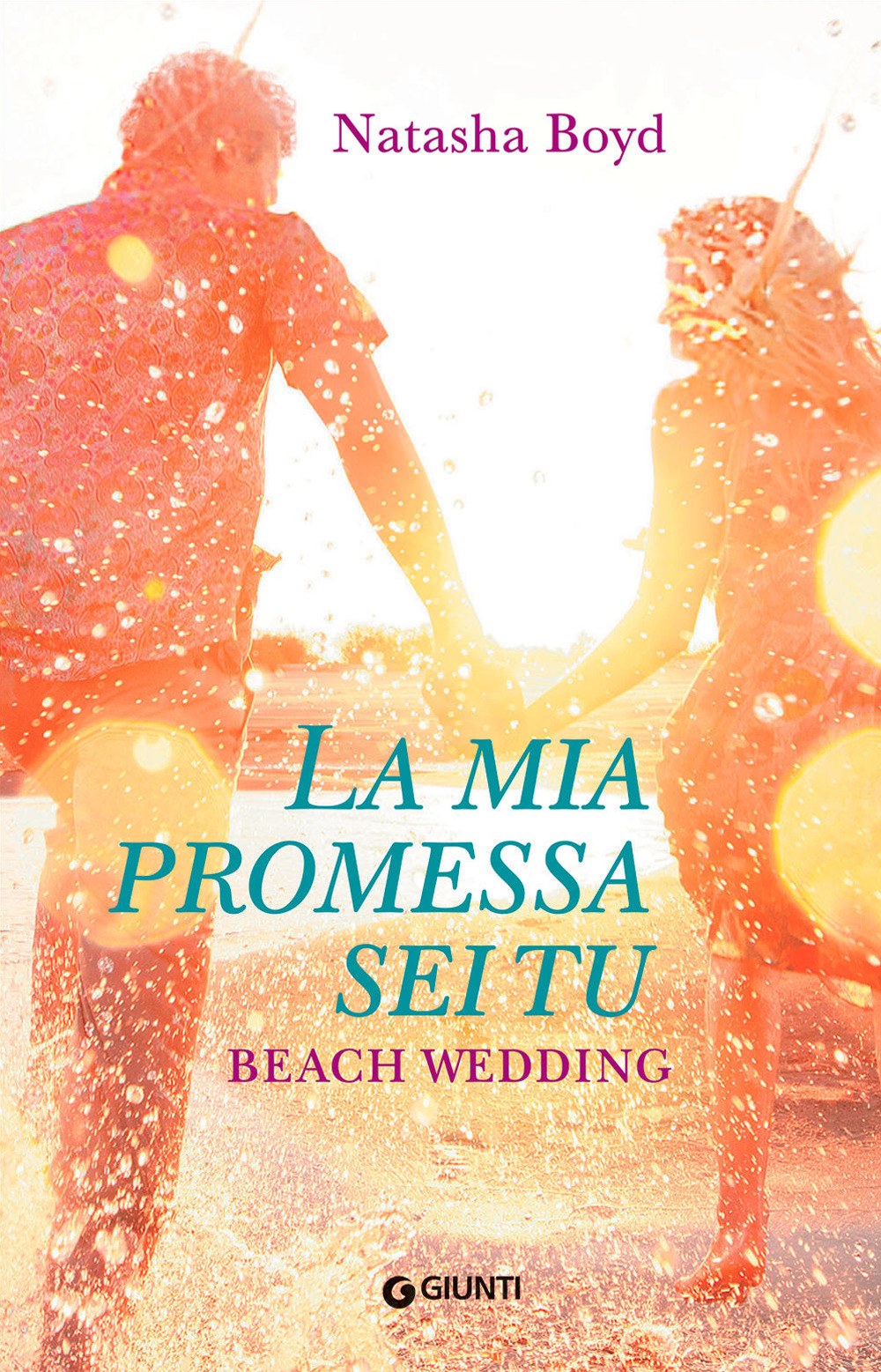Libro mia promessa sei tu. Beach wedding di Natasha Boyd - ean 9788809883116 - Giunti Editore