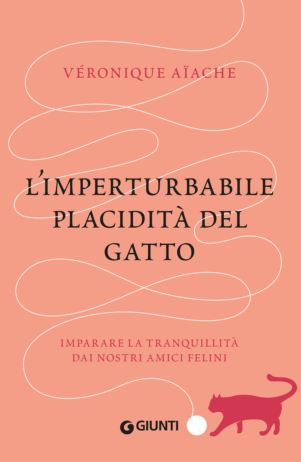 Libro imperturbabile placidità del gatto. Imparare la tranquillità dai nostri amici felini di Véronique Aïache - ean 9788809884236 - Giunti Editore