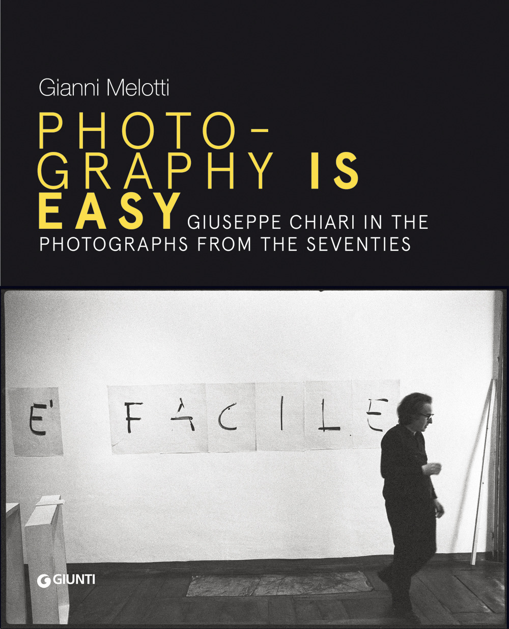 Libro Gianni Melotti. Photography is easy. Giuseppe Chiari in the photographs from the Seventies di  - ean 9788809886131 - Giunti Editore