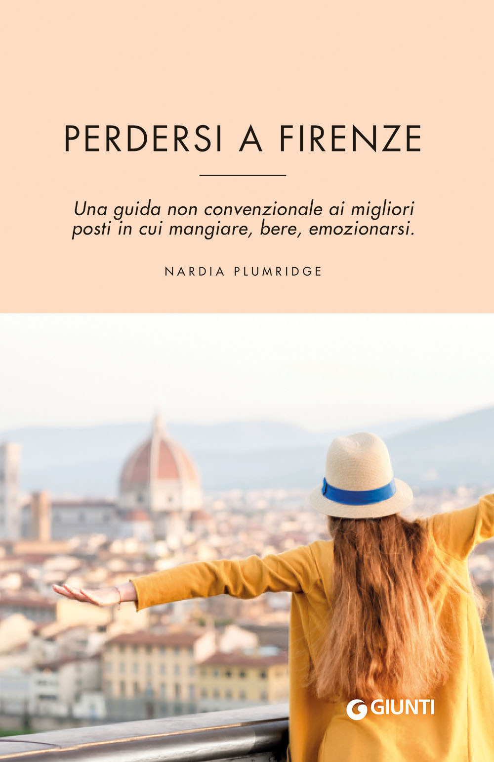 Libro Perdersi a Firenze. Una guida non convenzionale ai migliori posti in cui mangiare