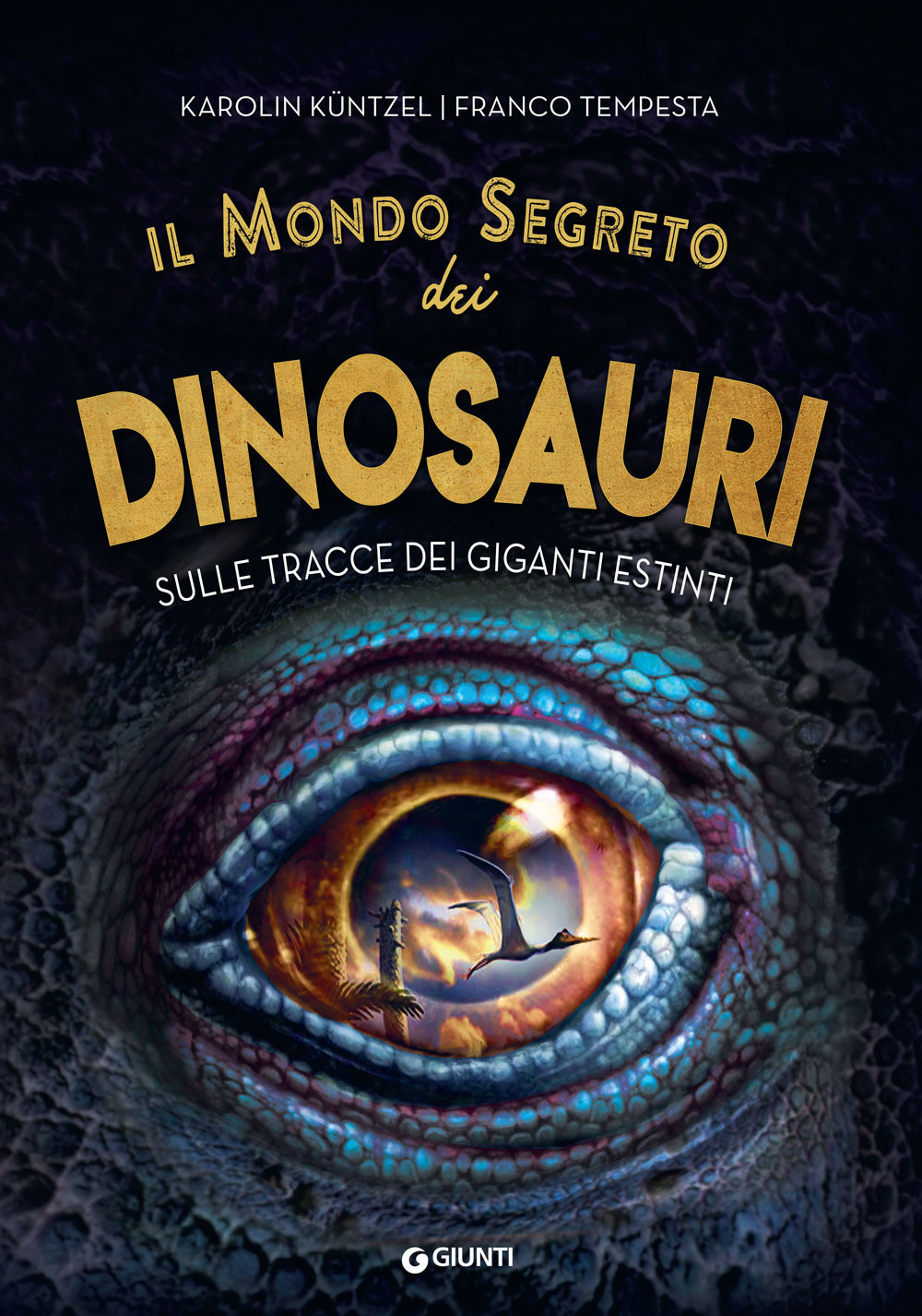 Libro mondo segreto dei dinosauri. Sulle tracce dei giganti estinti di Karolin Küntzel - ean 9788809888067 - Giunti Editore