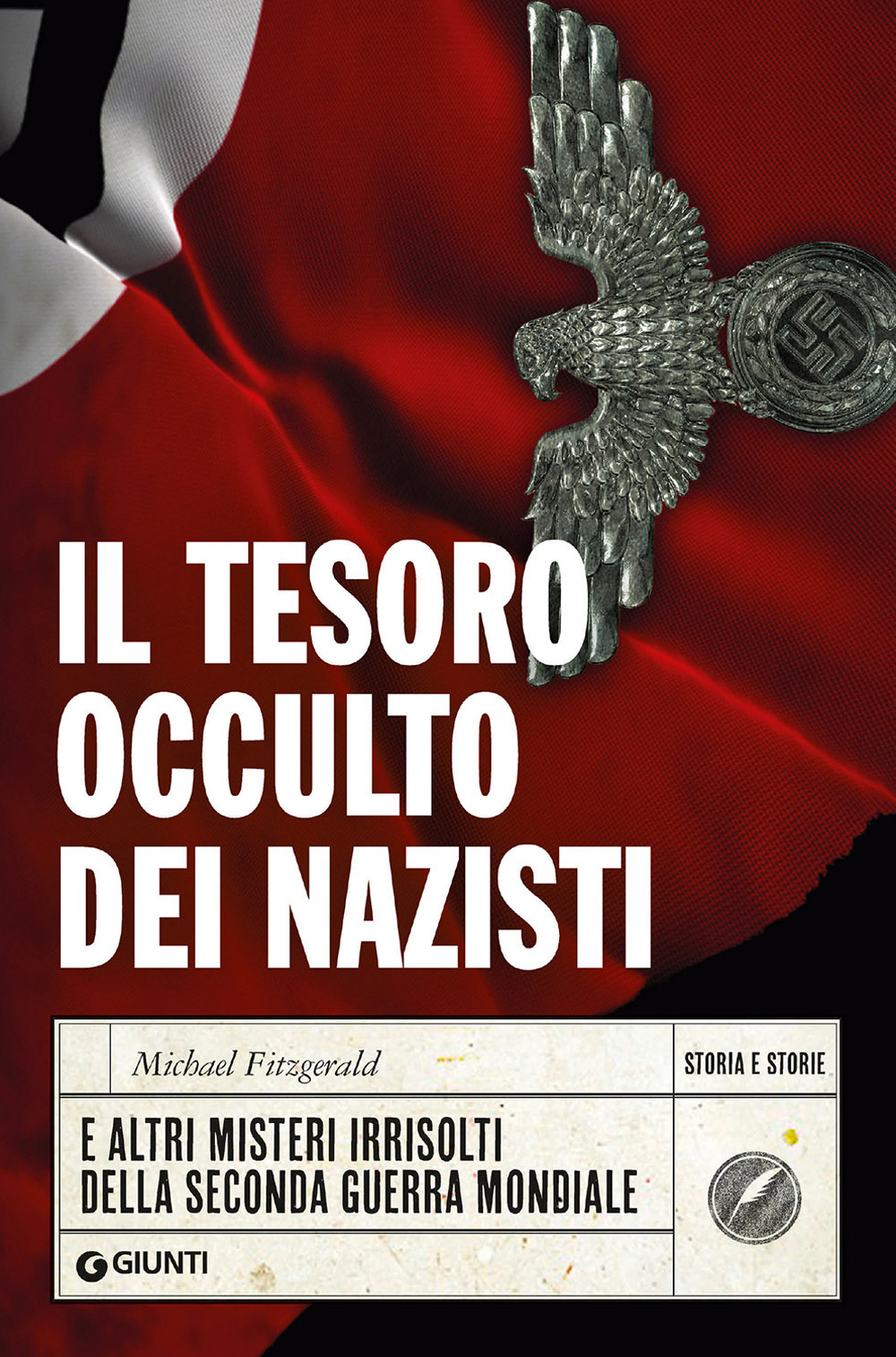 Libro tesoro occulto dei nazisti e altri misteri irrisolti della seconda guerra mondiale di Michael Fitzgerald - ean 9788809889293 - Giunti Editore