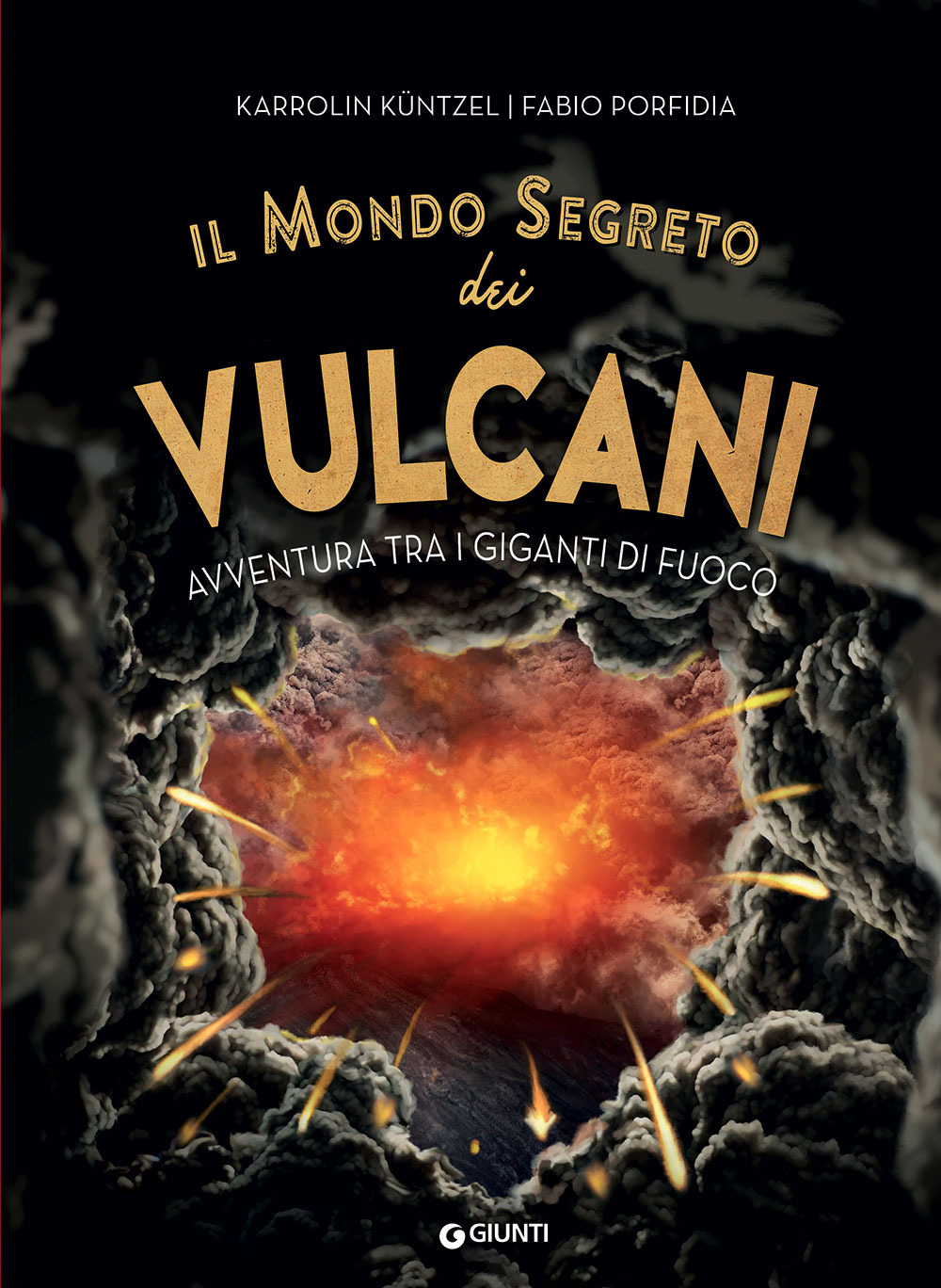 Libro mondo segreto dei vulcani. Avventura tra i giganti di fuoco di Karolin Küntzel - ean 9788809889934 - Giunti Editore