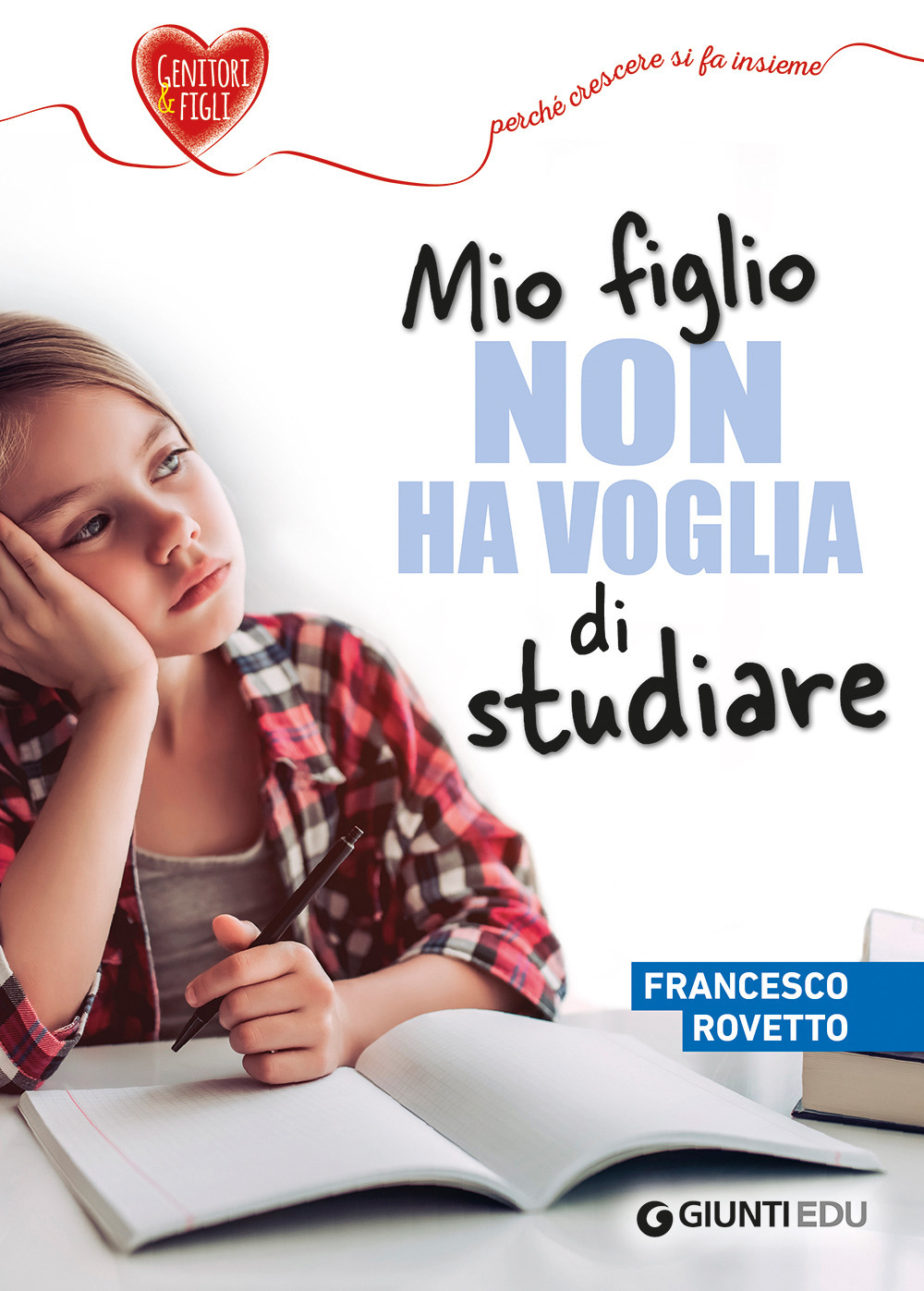Libro Mio figlio non ha voglia di studiare di Francesco Rovetto - ean 9788809891029 - Giunti EDU