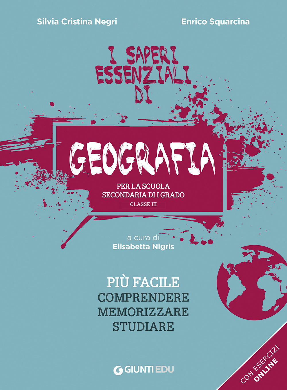Libro saperi essenziali di geografia per la scuola secondaria di I grado. Classe III di Silvia Cristina Negri; Enrico Squarcina - ean 9788809891852 - Giunti EDU
