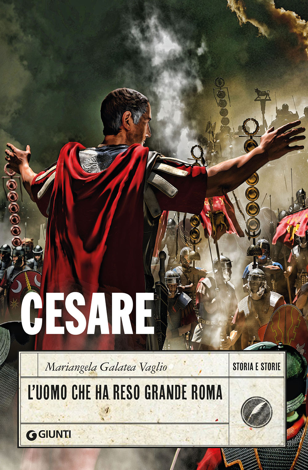 Libro Cesare. L'uomo che ha reso grande Roma di Mariangela Galatea Vaglio - ean 9788809892095 - Giunti Editore